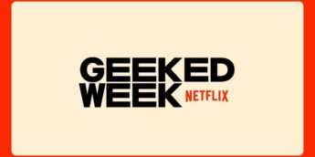 Semana Geeked da Netflix
