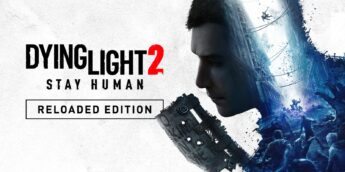 Dying Light 2 Stay Human: Reloaded Edition